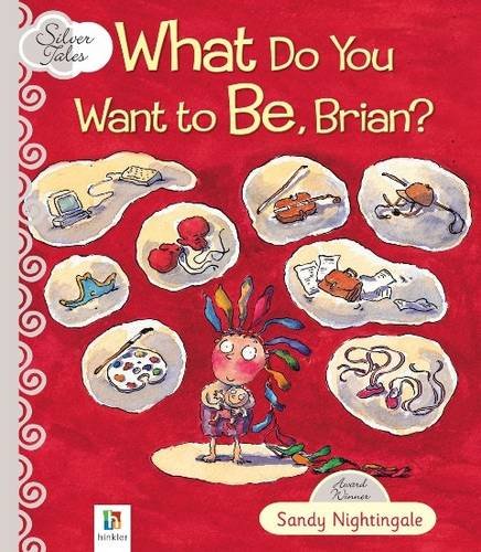 Stock image for What Do You Want to be, Brian? (Silver Tales Series) for sale by WorldofBooks