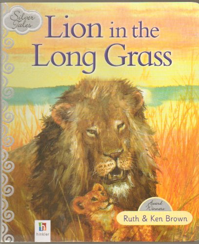 Stock image for Lion in the Long Grass (Silver Tales) for sale by Blue Vase Books