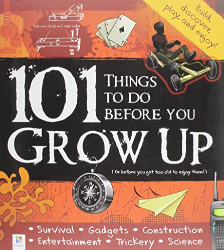 Beispielbild fr 101 Things To Do Before You Grow Up: (or before you get too old to enjoy them!) 2009 zum Verkauf von Better World Books
