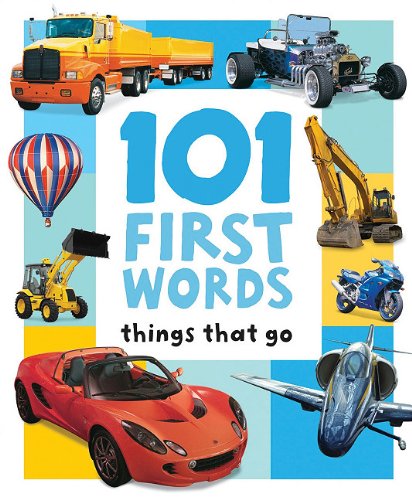 Stock image for 101 First Words : Things That Go for sale by Better World Books