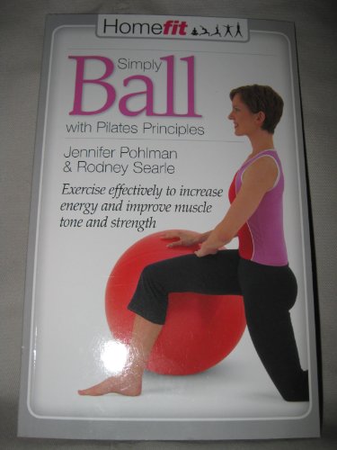 Stock image for Simply Ball with Pilates Principles (Homefit) for sale by Wonder Book