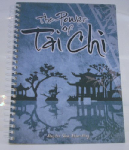 Imagen de archivo de The Power of Tai Chi by Master Shao Zhao-Ming (2009) Spiral-bound a la venta por Wonder Book