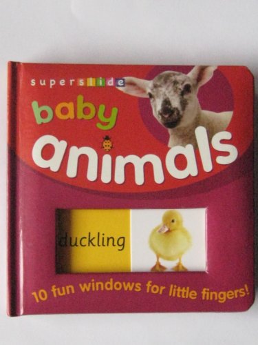 Baby Animals (Superslide) (9781741856897) by Unknown Author