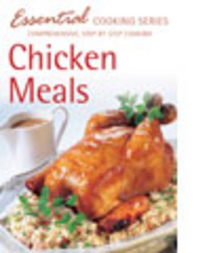Imagen de archivo de Chicken Meals (Essential Cooking Series) a la venta por arcfoundationthriftstore