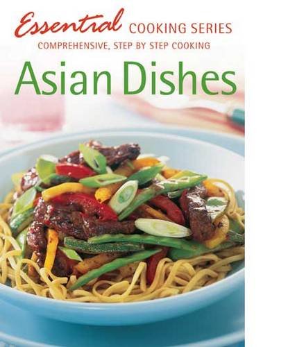 Stock image for Asian Dishes : Comprehensive, Step-by-Step Cooking for sale by Better World Books: West