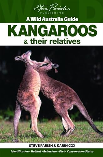 A Wild Australia Guide: Kangaroos and Their Relatives (9781741933239) by Karin Cox