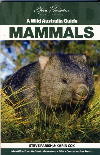 Stock image for Mammals - A Wild Australia Guide - Steve Parish and Karin Cox for sale by Reuseabook