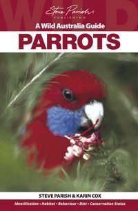 Stock image for Parrots - A Wild Australia Guide for sale by Reuseabook