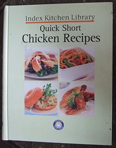 Stock image for Index Kitchen Library - Quick Short Chicken Recipes for sale by WYEMART LIMITED