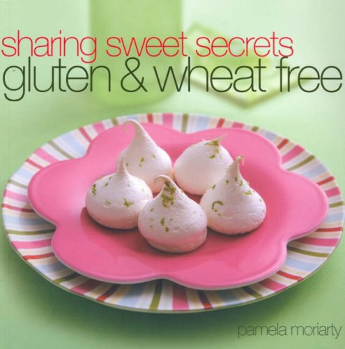 Beispielbild fr Sharing Sweet Secrets: Gluten and Wheat Free zum Verkauf von WorldofBooks