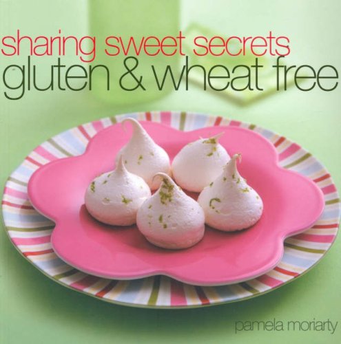 Stock image for Sharing Sweet Secrets: Gluten and Wheat Free for sale by WorldofBooks