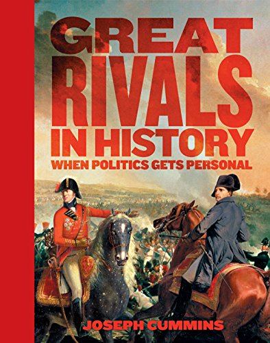 Beispielbild fr Great Rivals in History: When Politics Gets Personal zum Verkauf von WorldofBooks