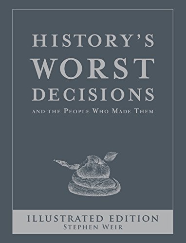 Stock image for History's worst decisions and the people who made them for sale by Book Express (NZ)