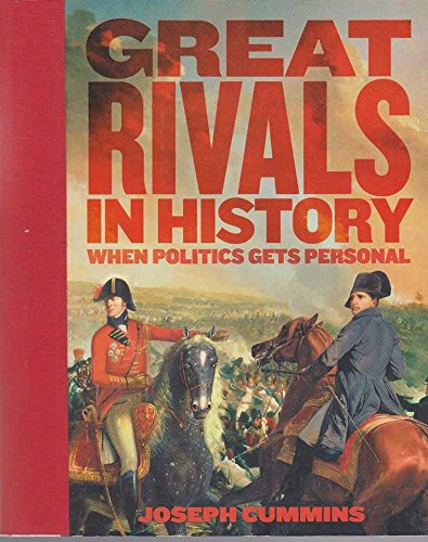 Stock image for Great Rivals In History: When Politics Get Personal for sale by Better World Books