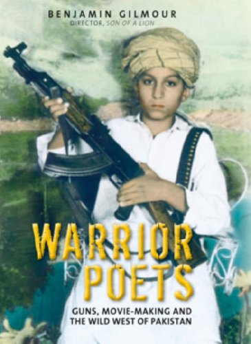Stock image for Warrior Poets: Guns, Movie-Making and the Wild West of Pakistan for sale by Daedalus Books