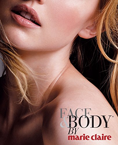 9781741962062: Marie Claire Face & Body (Marie Claire Fashion & Beauty)