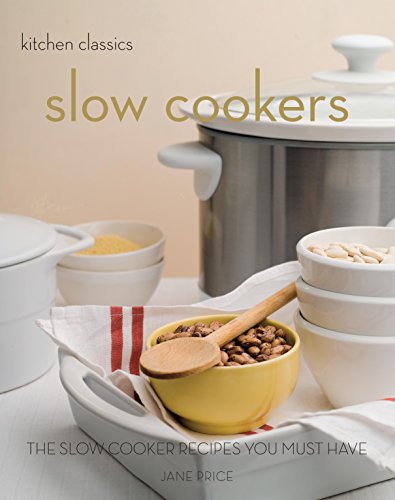 Stock image for Slow Cookers : The Slow Cooker Recipes You Must Have for sale by Better World Books