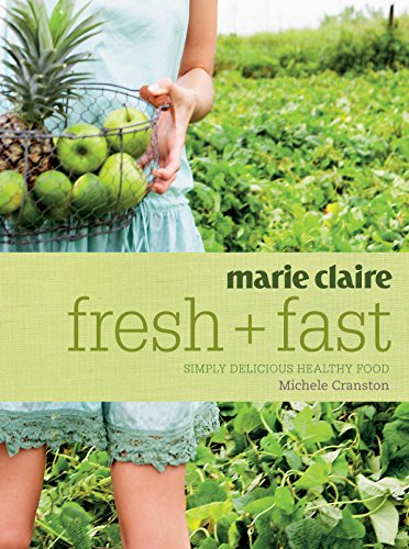 9781741962338: Marie Claire Fresh + Fast: Simply Delicious Healthy Food