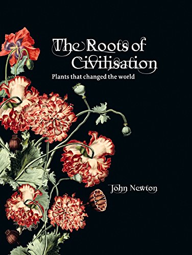 9781741962420: The Roots of Civilisation: Plants That Changed the World