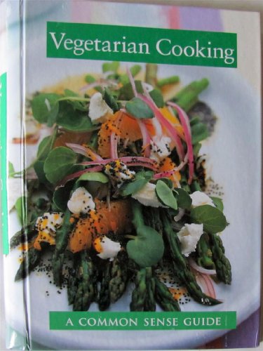 Beispielbild fr Vegetarian Cooking: A common sense guide zum Verkauf von Wonder Book