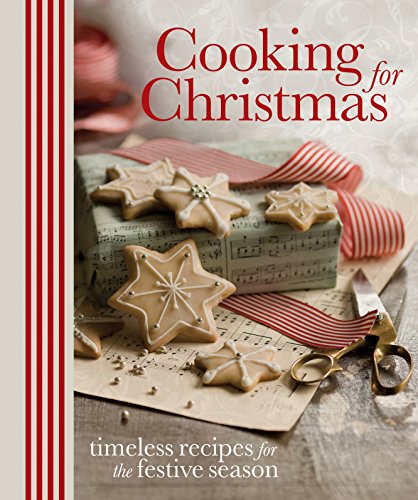 Beispielbild fr Cooking for Christmas: Timeless recipes for the festive season zum Verkauf von WorldofBooks