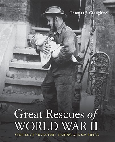 Stock image for Great Rescues of World War II: Stories of Adventure, Daring and Sacrifice for sale by WorldofBooks