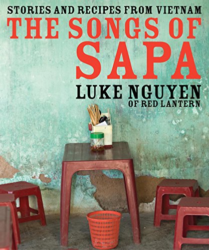 Beispielbild fr The Songs of Sapa: Stories and recipes from Vietnam zum Verkauf von WorldofBooks