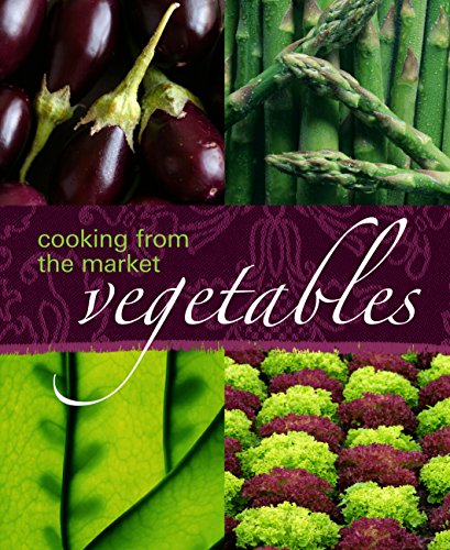 Beispielbild fr Cooking from the Market: Vegetables zum Verkauf von WorldofBooks