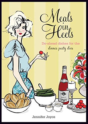 Stock image for Meals in Heels: Do-Ahead Dishes for the Dinner Party Diva for sale by AwesomeBooks