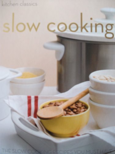 Stock image for Slow Cooking [Kitchen Classics] - The Cooking Recipes You Must Have. for sale by WorldofBooks