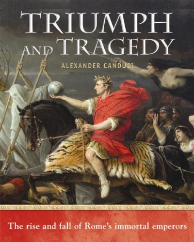 9781741965988: Triumph and Tragedy: The Rise and Fall of Rome's Immortal Emperors