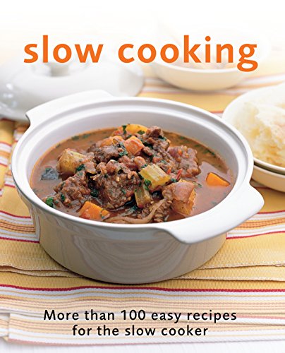 Stock image for Slow Cooking: More Than 100 Easy Recipes for the Slow Cooker for sale by dsmbooks