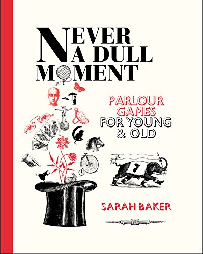 Stock image for Never a Dull Moment: Parlour Games for Young and Old for sale by WorldofBooks