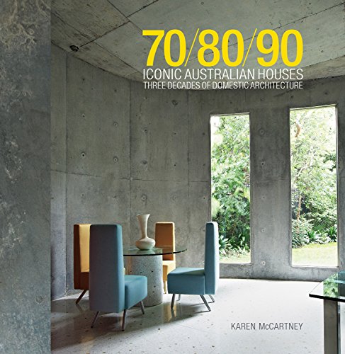 Stock image for 70/80/90 : Iconic Australian Houses - Three Decades of Domestic Architecture for sale by Barclay Books