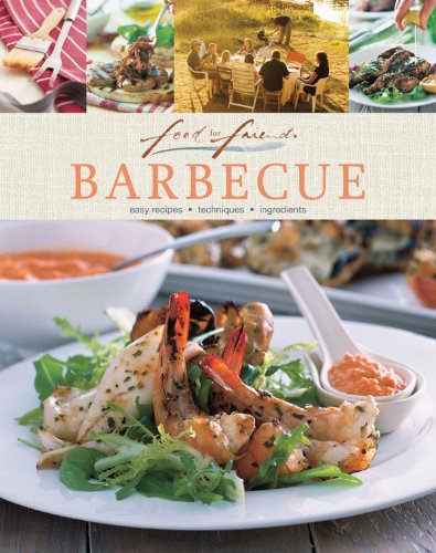 Barbecue: Easy Recipes, Techniques, Ingredients (Food for Friends) (9781741969542) by Murdoch Books