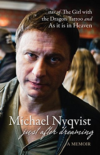 9781741969689: Just After Dreaming: Michael Nyqvist Star of The Girl with the Dragon Tattoo and As it is in Heaven
