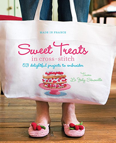 Stock image for Made in France: Sweet Treats in Cross-stitch: 53 Delightful Projects to Embroider for sale by WorldofBooks