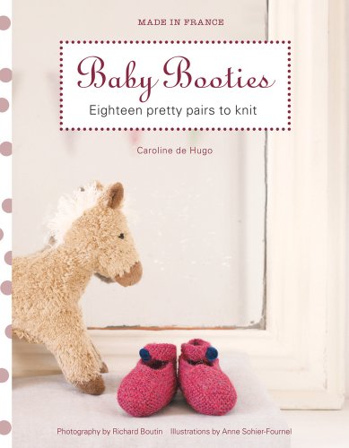 Beispielbild fr Made in France: Baby Booties: Eighteen Pretty Pairs to Knit zum Verkauf von WorldofBooks