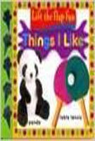 Stock image for Things I Like (Lift The Flap Fun) for sale by Better World Books: West