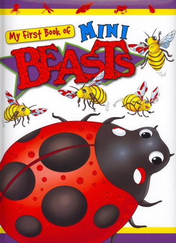 Stock image for Mini Beasts (My First Book) for sale by Powell's Bookstores Chicago, ABAA