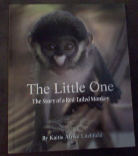 Stock image for The Little One: The Story of a Red-Tailed Monkey for sale by SecondSale