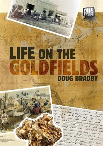 Stock image for Our Stories : Life On The Goldfields for sale by Bookies books