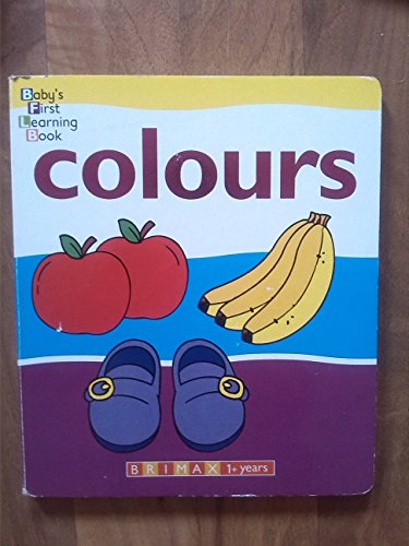 Beispielbild fr Colours (Baby's First Learning) zum Verkauf von Wonder Book