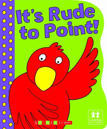 Stock image for It's Rude to Point! (Learn As You Grow) for sale by WorldofBooks