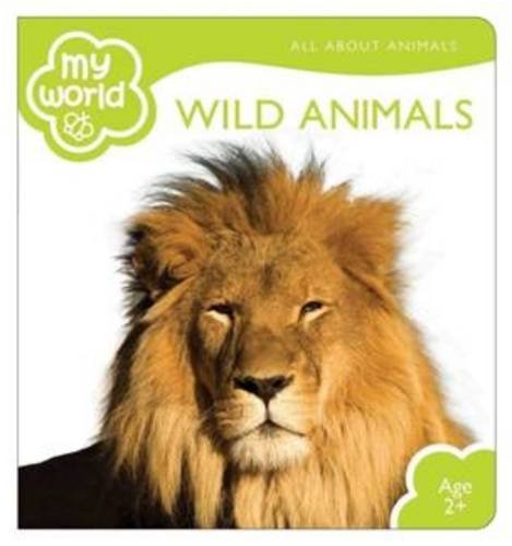 Stock image for Wild Animals (My World) for sale by WorldofBooks