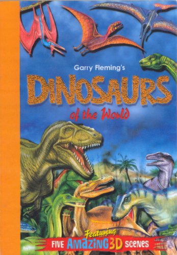 9781742116891: Garry Fleming's Dinosaurs of the World, Featuring Five Amazing 3-D Scenes