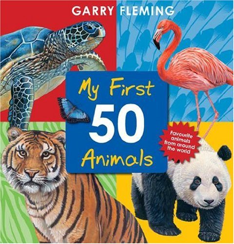 My First 50 Animals (9781742119427) by Garry Fleming