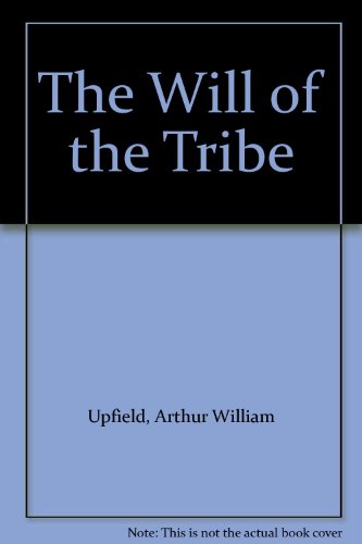 The Will of the Tribe (9781742141213) by Upfield, Arthur William