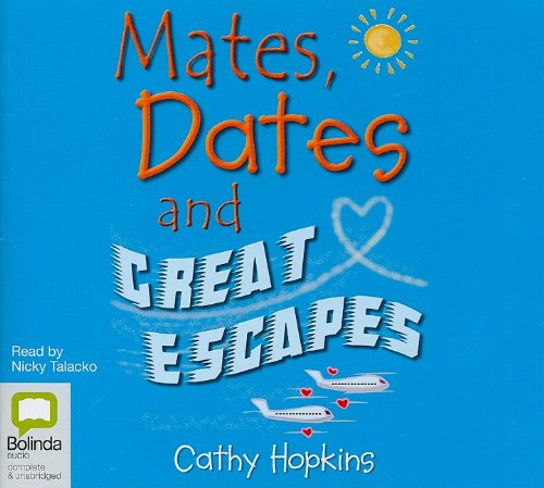 Mates Dates and Great Escapes (9781742145303) by Hopkins, Cathy