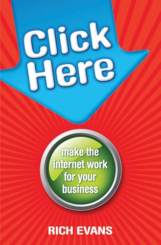 Stock image for Click Here: Make the Internet Work for Your Business for sale by Revaluation Books